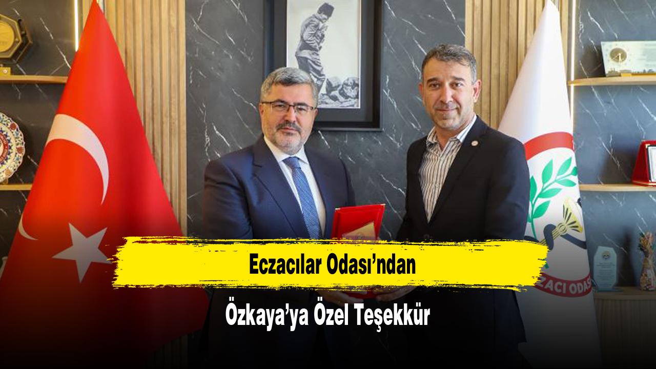 Eczacılar Odası’ndan Özkaya’ya Özel Teşekkür