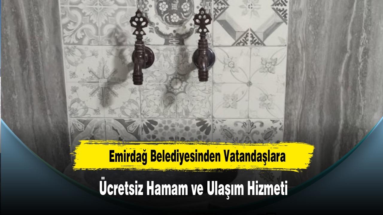 Emirdağ Belediyesinden Vatandaşlara Ücretsiz Hamam ve Ulaşım Hizmeti