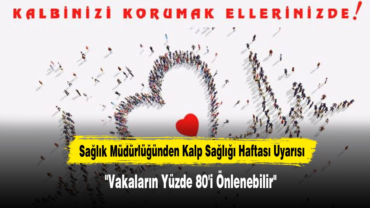 İl Sağlık Müdürlüğünden Kalp Sağlığı Haftası Uyarısı: "Vakaların Yüzde 80'i Önlenebilir"