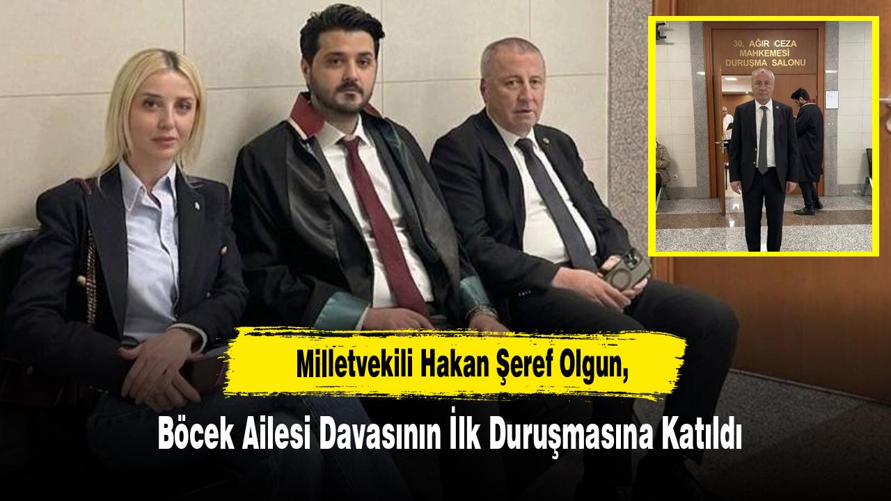 Milletvekili Olgun, Böcek Ailesi Davasının İlk Duruşmasına Katıldı