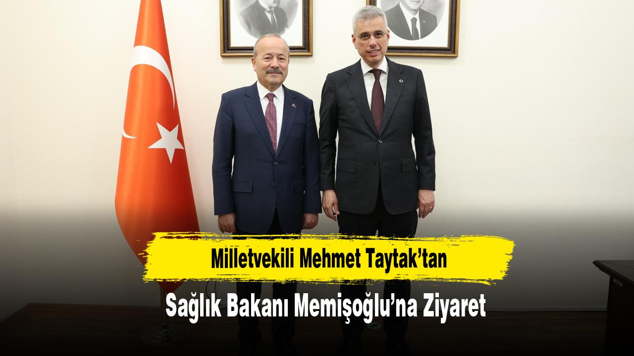 Milletvekili Taytak’tan Sağlık Bakanı Memişoğlu’na Ziyaret