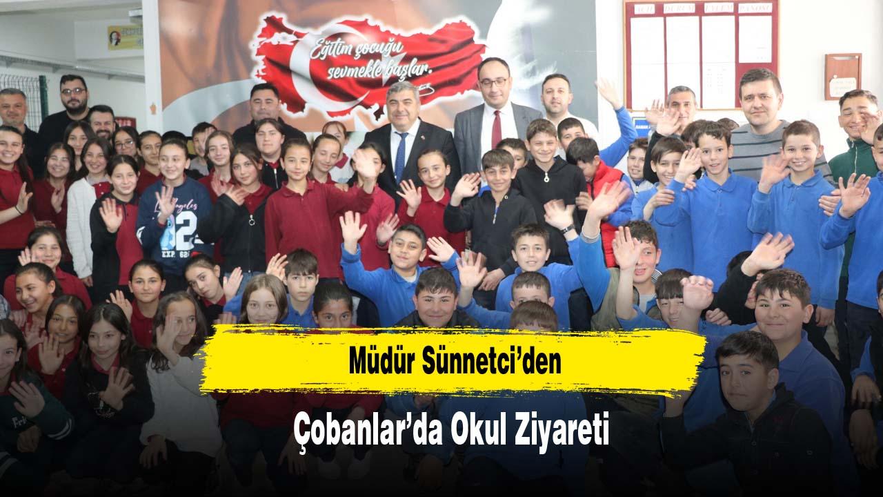 Müdür Sünnetci’den Çobanlar’da Okul Ziyareti