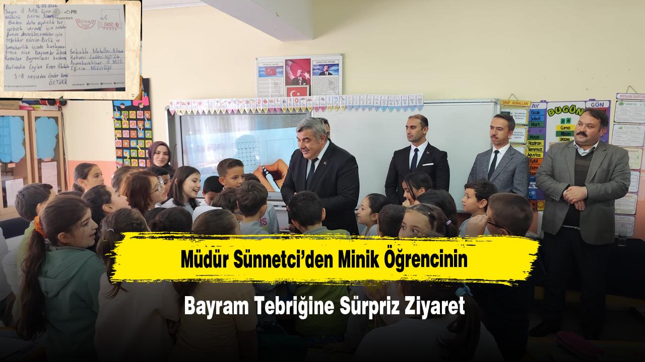 Müdür Sünnetci’den Minik Öğrencinin Bayram Tebriğine Sürpriz Ziyaret