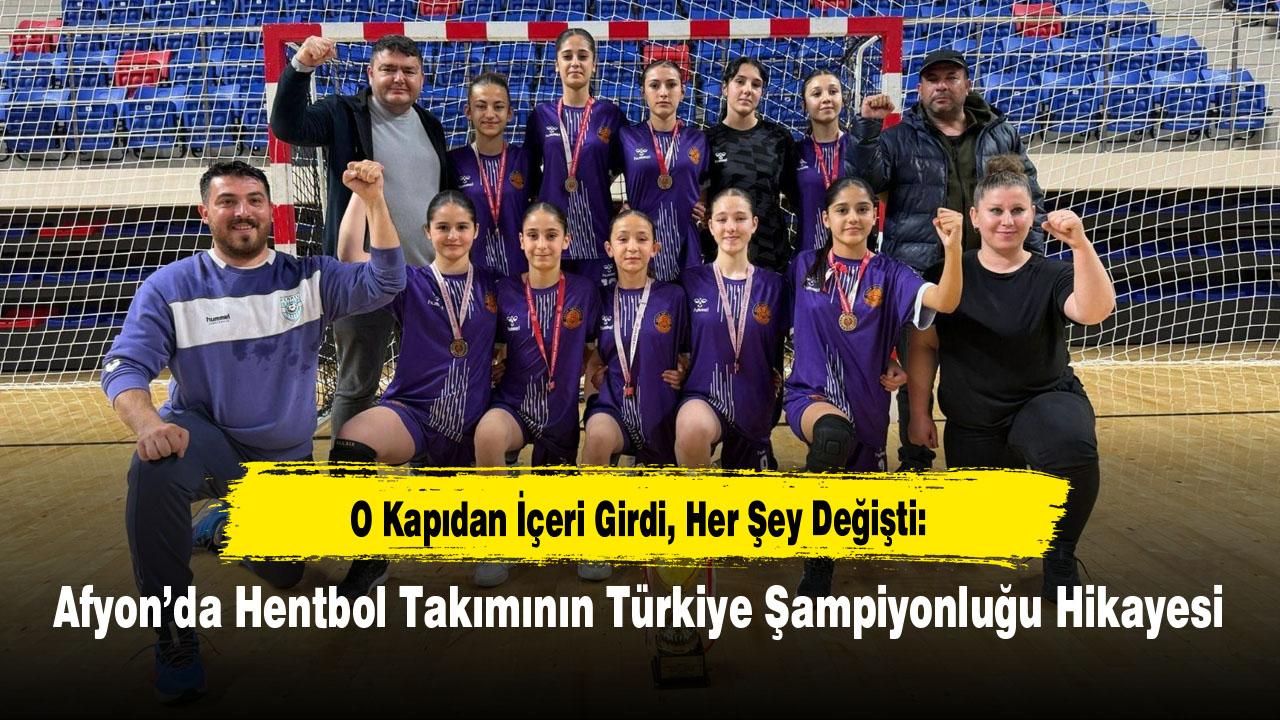 O Kapıdan İçeri Girdi, Her Şey Değişti: Afyon’da Hentbol Takımının Türkiye Şampiyonluğu Hikayesi