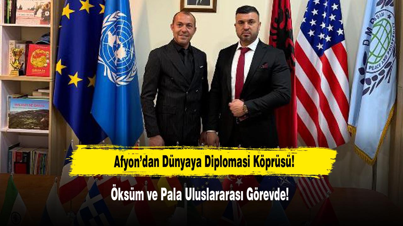 Öksüm ve Pala Uluslararası Görevde!