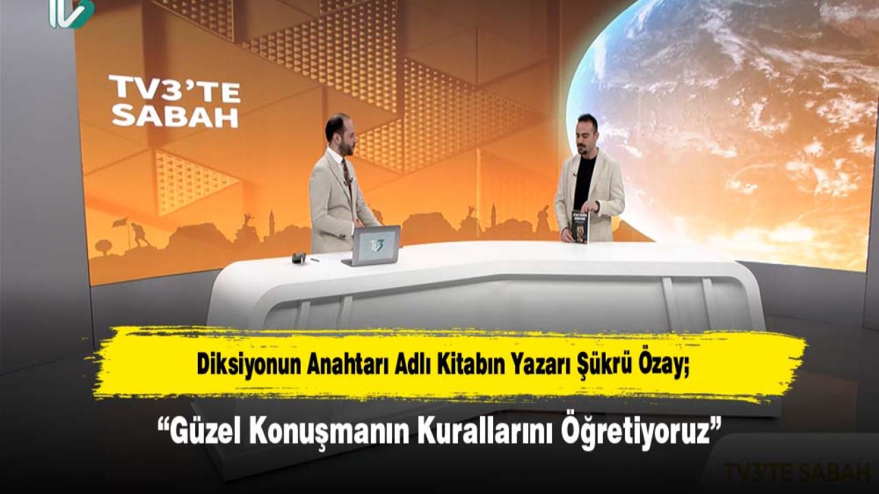 Diksiyonun Anahtarı Adlı Kitabın Yazarı Şükrü Özay; “Güzel Konuşmanın Kurallarını Öğretiyoruz”