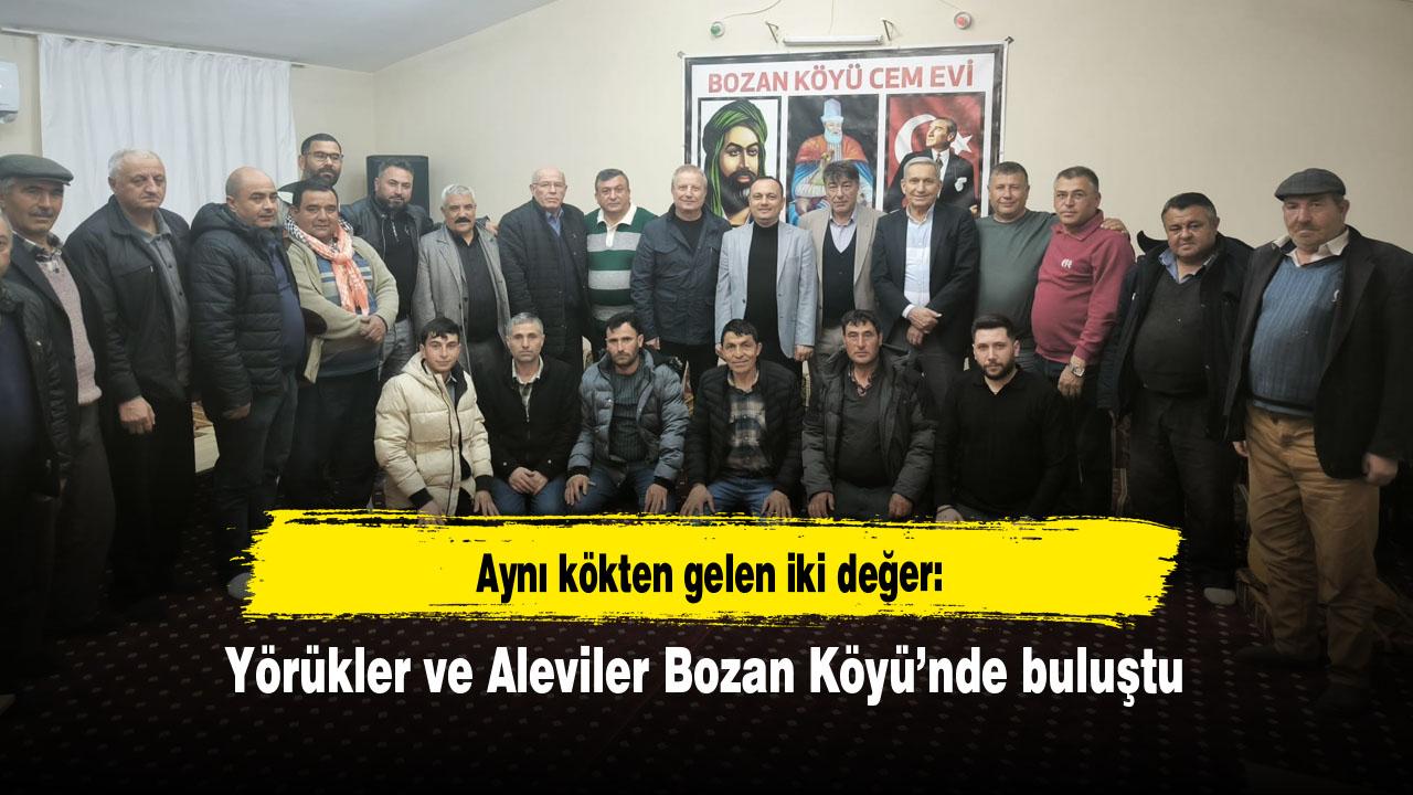 Aynı kökten gelen iki değer: Yörükler ve Aleviler Bozan Köyü’nde buluştu