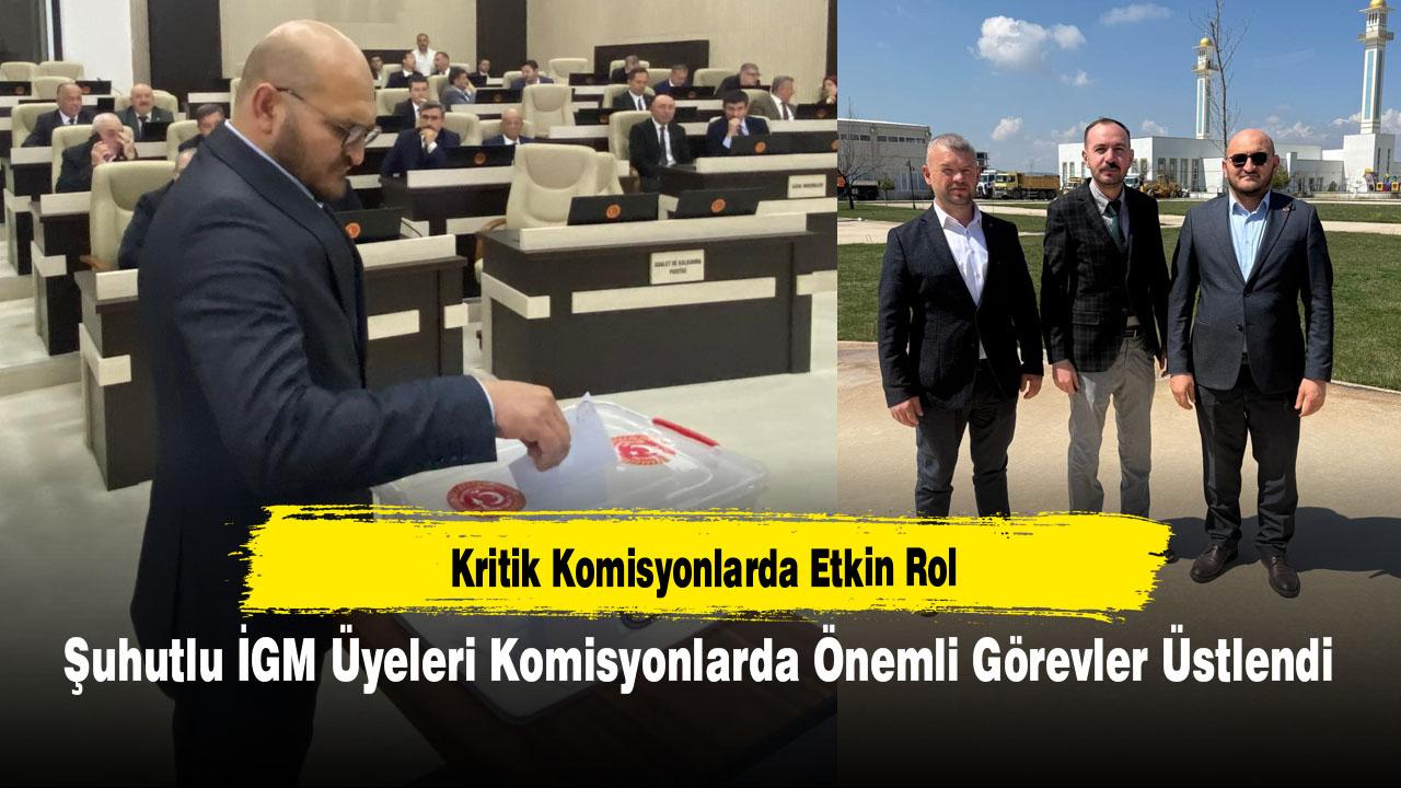 Şuhutlu İGM Üyeleri Komisyonlarda Önemli Görevler Üstlendi