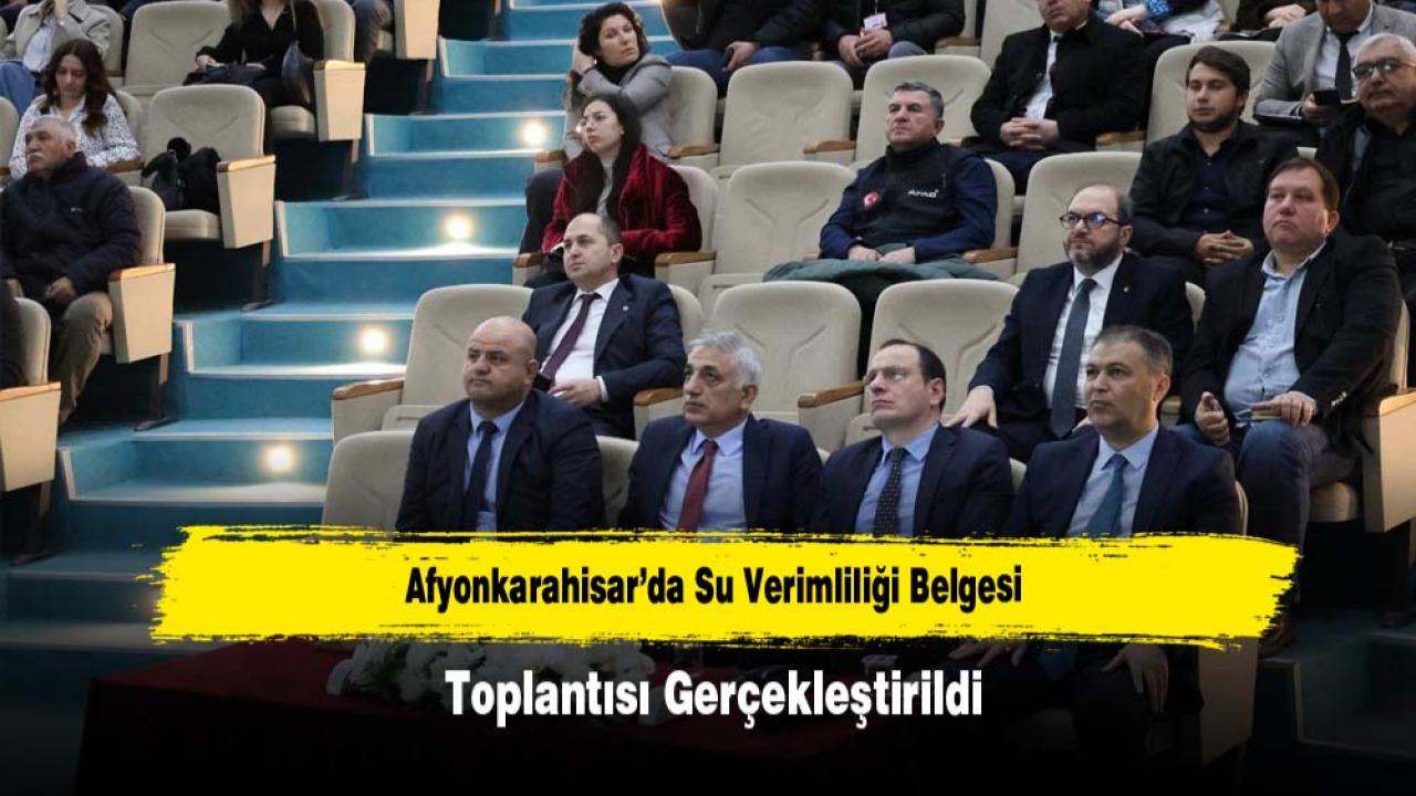 Afyonkarahisar’da Su Verimliliği Belgesi Toplantısı Gerçekleştirildi