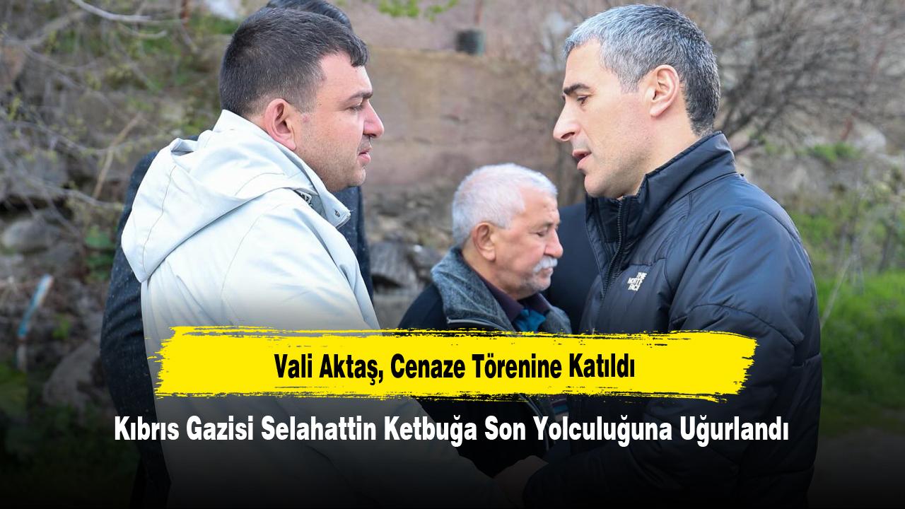 Kıbrıs Gazisi Selahattin Ketbuğa Son Yolculuğuna Uğurlandı