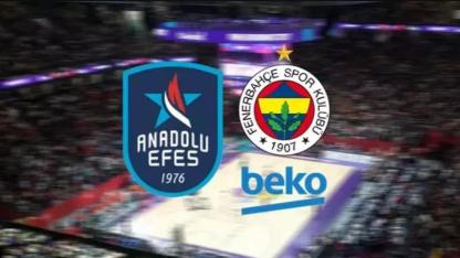 Anadolu Efes - Fenerbahçe Beko Maçı Ne Zaman, Saat Kaçta, Hangi Kanalda?