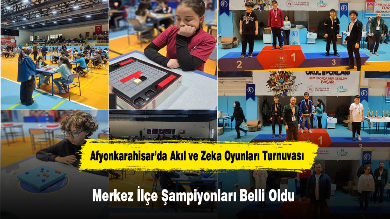 Afyonkarahisar’da Akıl ve Zeka Oyunları Turnuvası: Merkez İlçe Şampiyonları Belli Oldu