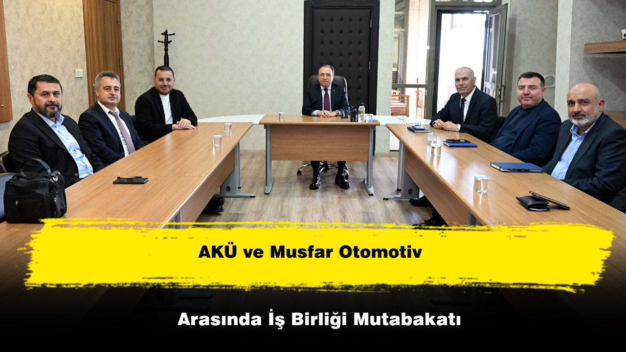 AKÜ ve Musfar Otomotiv Arasında İş Birliği Mutabakatı