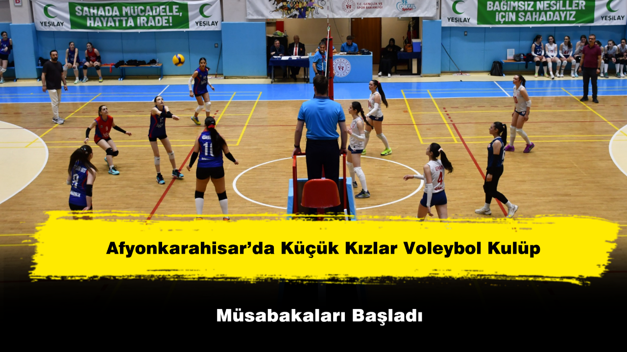 Afyonkarahisar’da Küçük Kızlar Voleybol Kulüp Müsabakaları Başladı