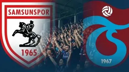 Samsunspor - Trabzonspor Maçı: Saat Kaçta, Hangi Kanalda? Muhtemel 11’ler!