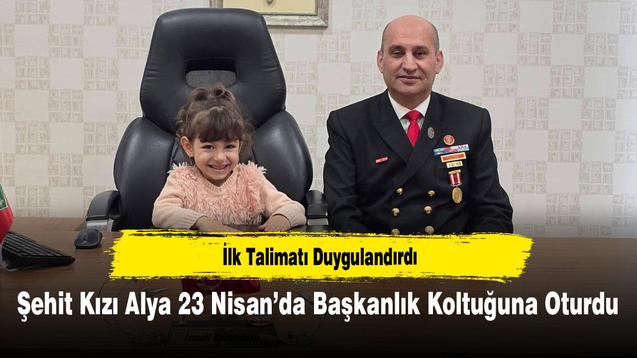 Şehit Kızı Alya 23 Nisan’da Başkanlık Koltuğuna Oturdu: İlk Talimatı Duygulandırdı