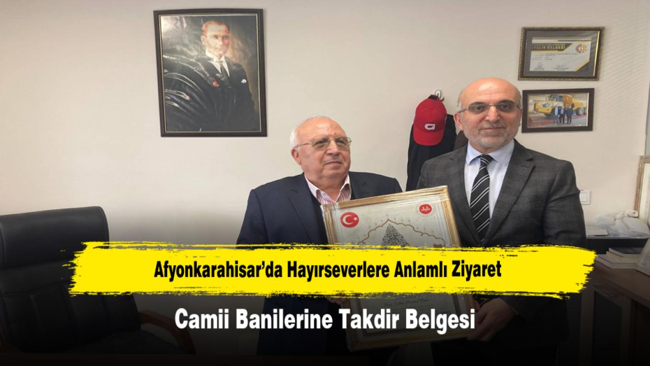 Afyonkarahisar’da Hayırseverlere Anlamlı Ziyaret: Camii Banilerine Takdir Belgesi