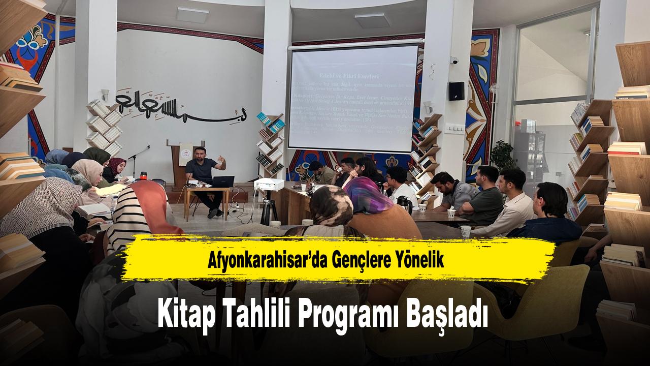 Afyonkarahisar’da Gençlere Yönelik Kitap Tahlili Programı Başladı