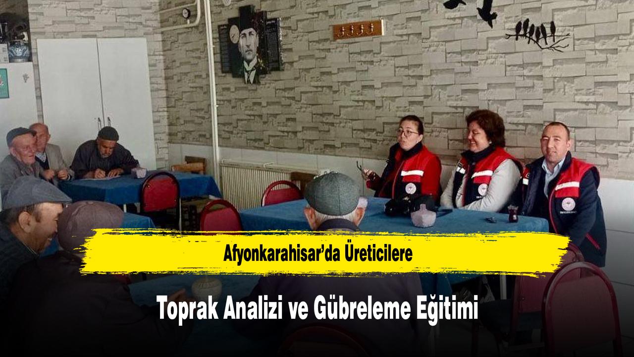 Afyonkarahisar’da Üreticilere Toprak Analizi ve Gübreleme Eğitimi