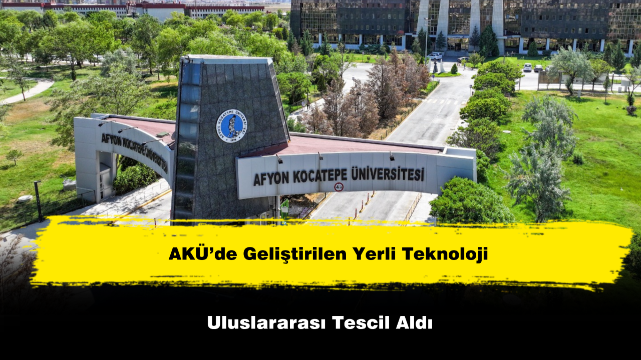 AKÜ’de Geliştirilen Yerli Teknoloji Uluslararası Tescil Aldı