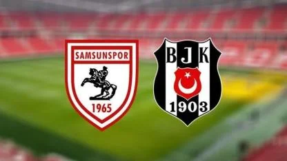 Samsunspor – Beşiktaş Maçı Ne Zaman, Saat Kaçta, Hangi Kanalda?