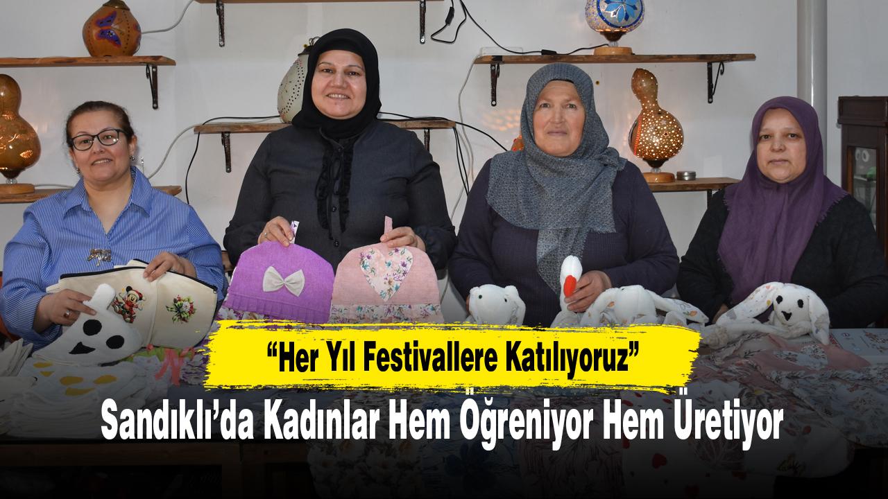 Sandıklı’da Kadınlar Hem Öğreniyor Hem Üretiyor