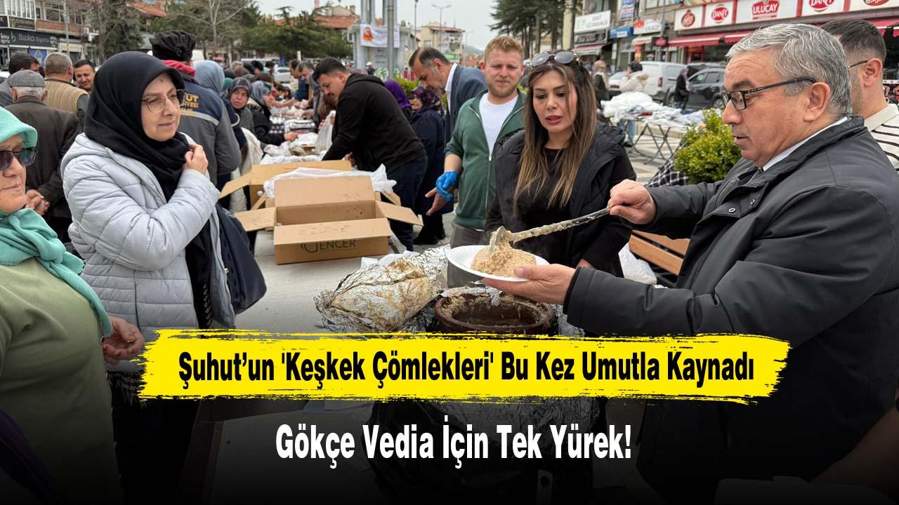 Şuhut’un 'Keşkek Çömlekleri' Bu Kez Umutla Kaynadı: Gökçe Vedia İçin Tek Yürek!