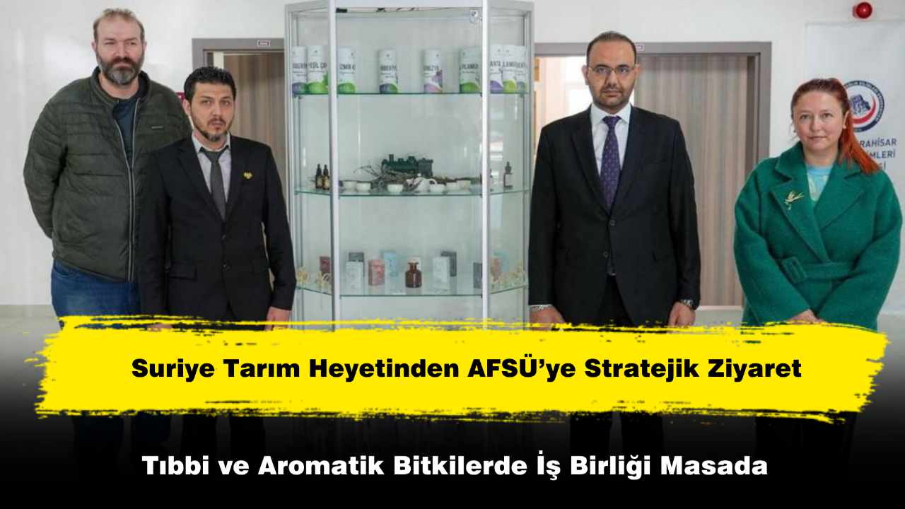 Suriye Tarım Heyetinden AFSÜ’ye Stratejik Ziyaret