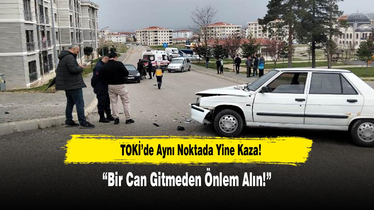 TOKİ’de Aynı Noktada Yine Kaza!