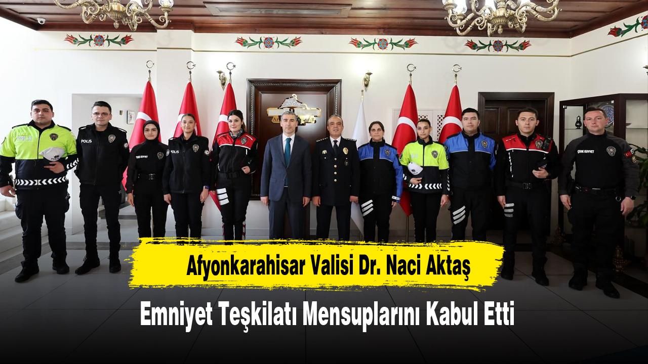 Vali Aktaş, Emniyet Teşkilatı Mensuplarını Kabul Etti