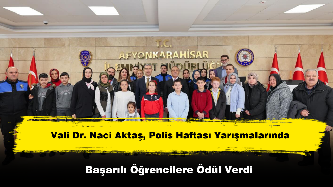 Vali Aktaş, Polis Haftası Yarışmalarında Başarılı Öğrencilere Ödül Verdi