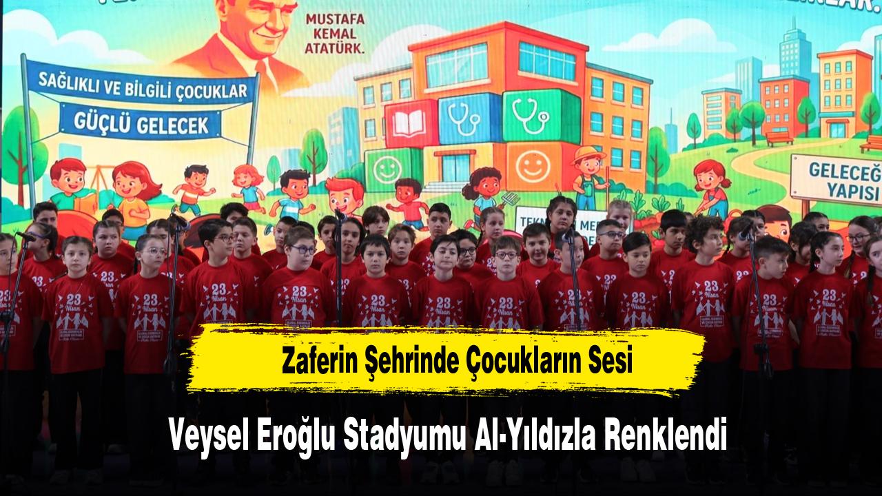 Zaferin Şehrinde Çocukların Sesi: Veysel Eroğlu Stadyumu Al-Yıldızla Renklendi