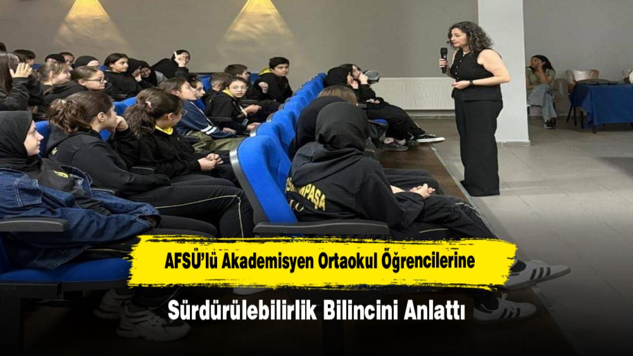 AFSÜ’lü Akademisyen Ortaokul Öğrencilerine Sürdürülebilirlik Bilincini Anlattı