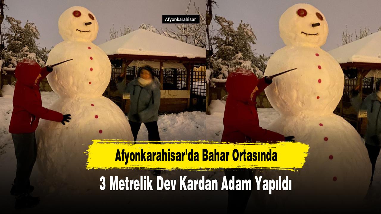 Afyonkarahisar’da Mayıs Ayında 3 Metrelik Dev Kardan Adam Yapıldı