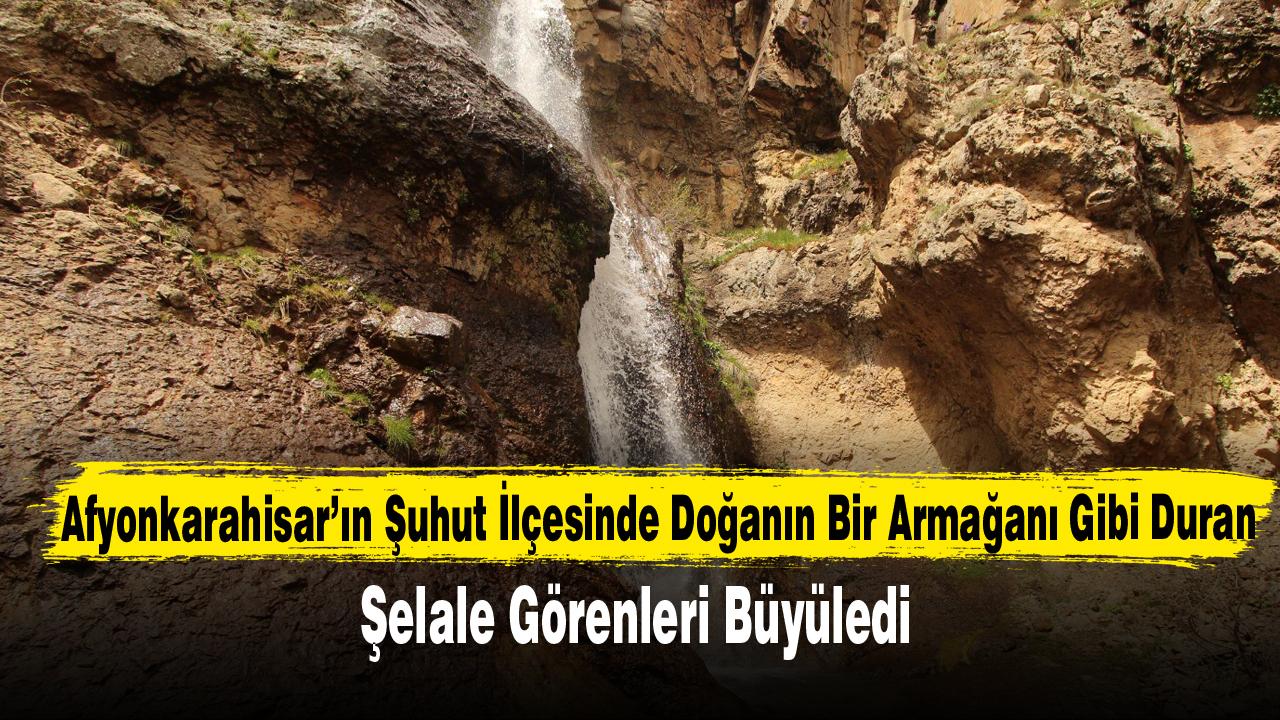 Afyonkarahisar’ın Şuhut İlçesinde Doğanın Bir Armağanı Gibi Duran Şelale Görenleri Büyüledi