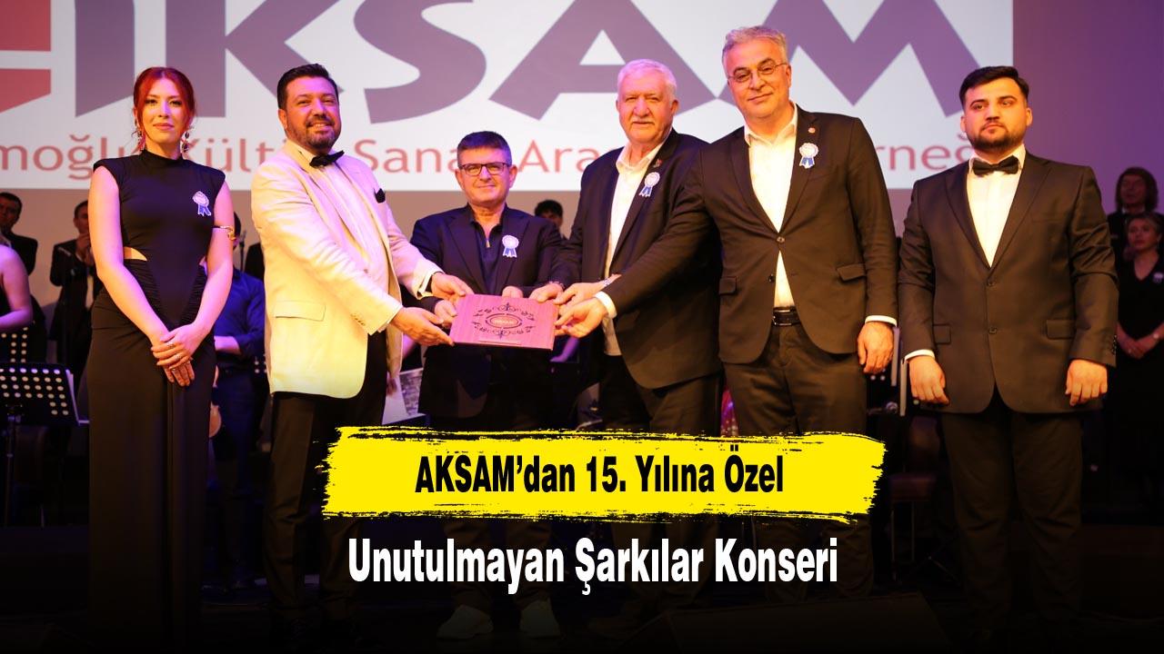 AKSAM’dan 15. Yılına Özel Unutulmayan Şarkılar Konseri