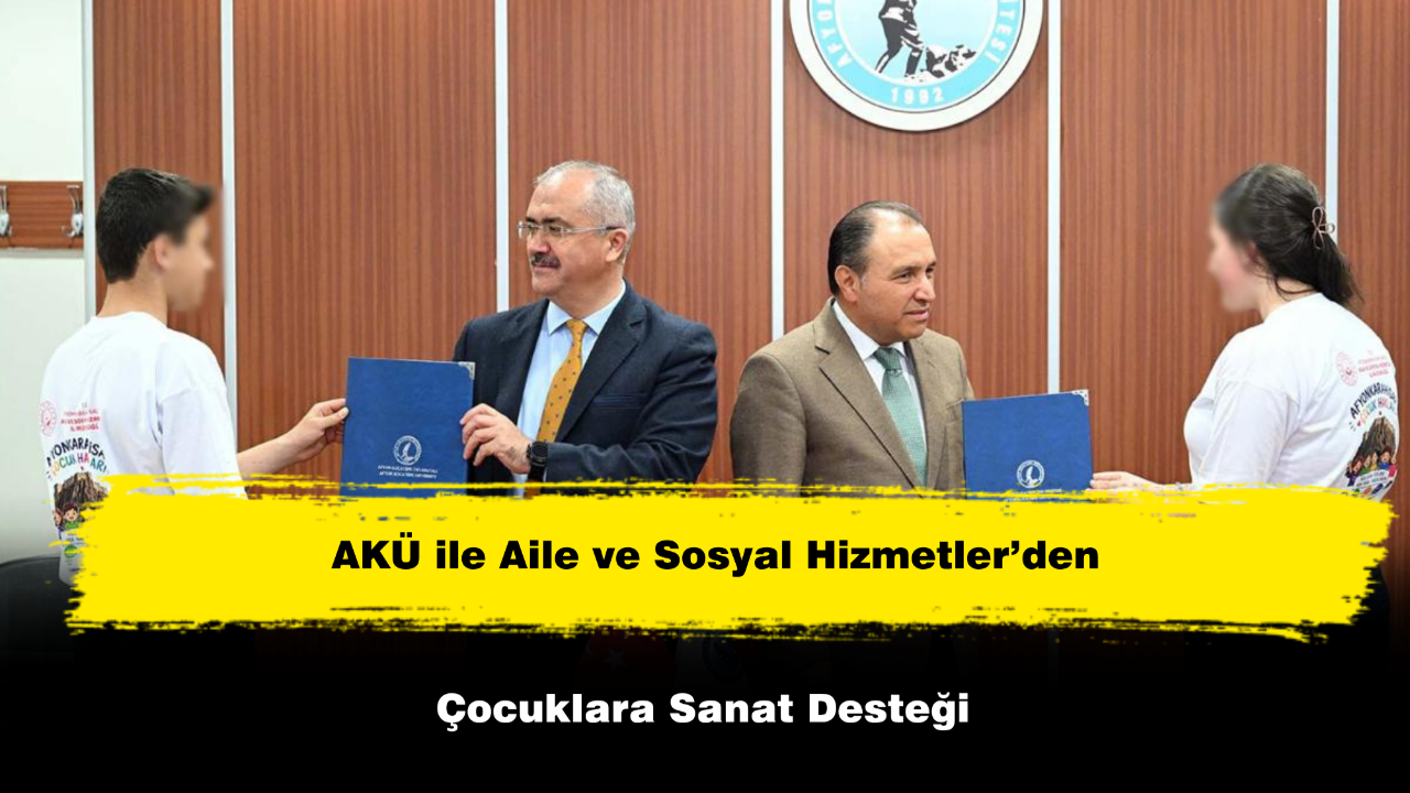 AKÜ ile Aile ve Sosyal Hizmetler’den Çocuklara Sanat Desteği
