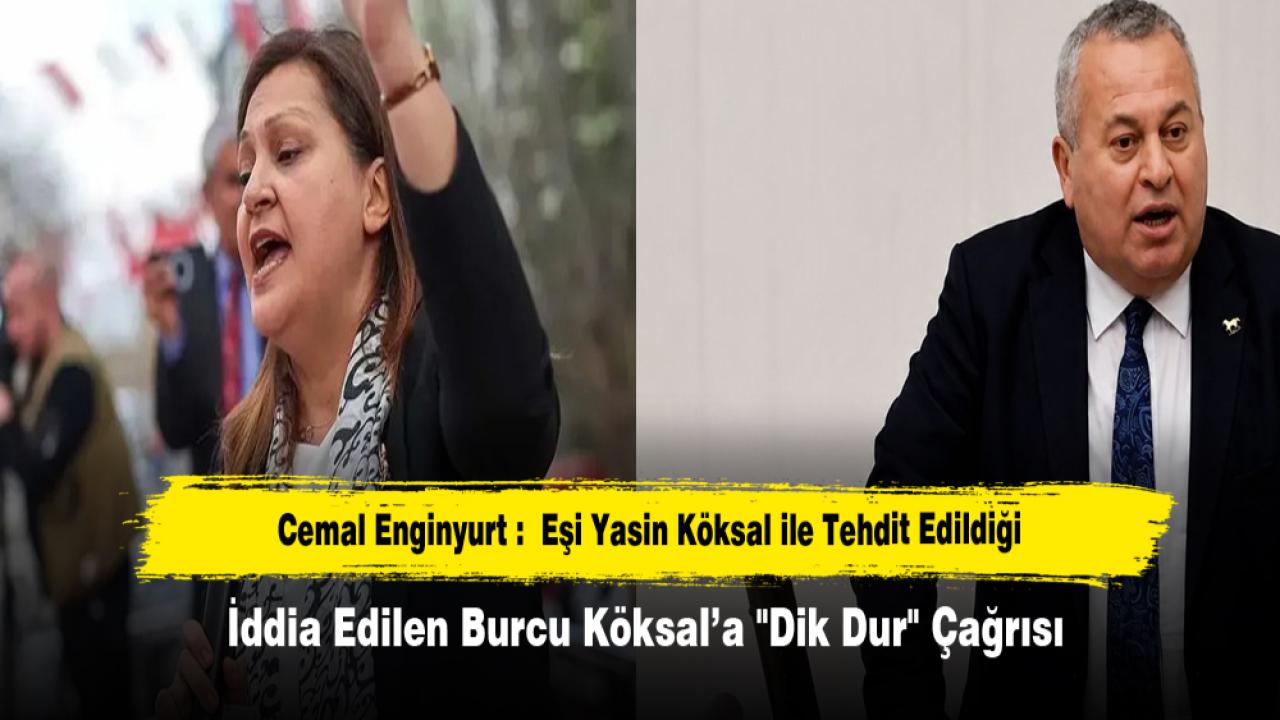 Cemal Enginyurt :  Eşi Yasin Köksal ile Tehdit Edildiği İddia Edilen Burcu Köksal’a "Dik Dur" Çağrısı!