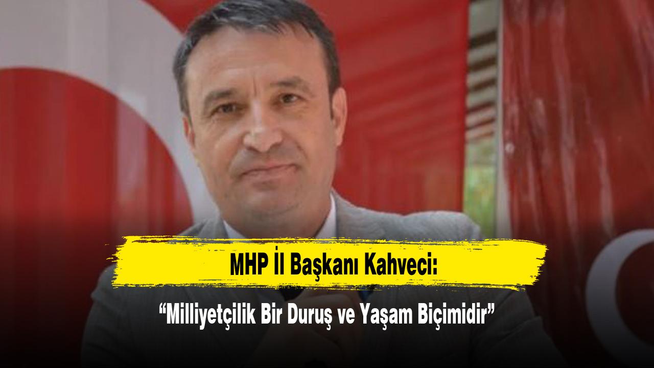 “Milliyetçilik Bir Duruş ve Yaşam Biçimidir”