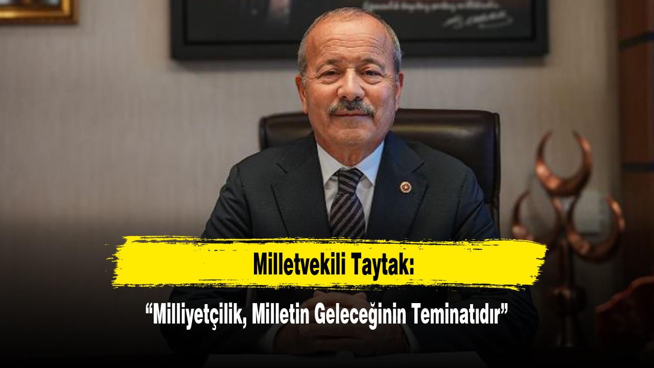 “Milliyetçilik, Milletin Geleceğinin Teminatıdır”