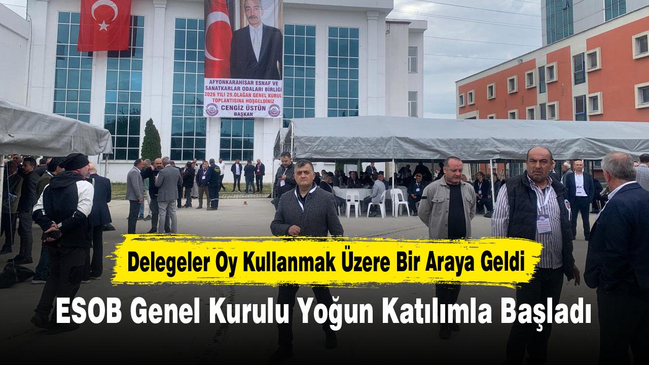 ESOB Genel Kurulu Yoğun Katılımla Başladı