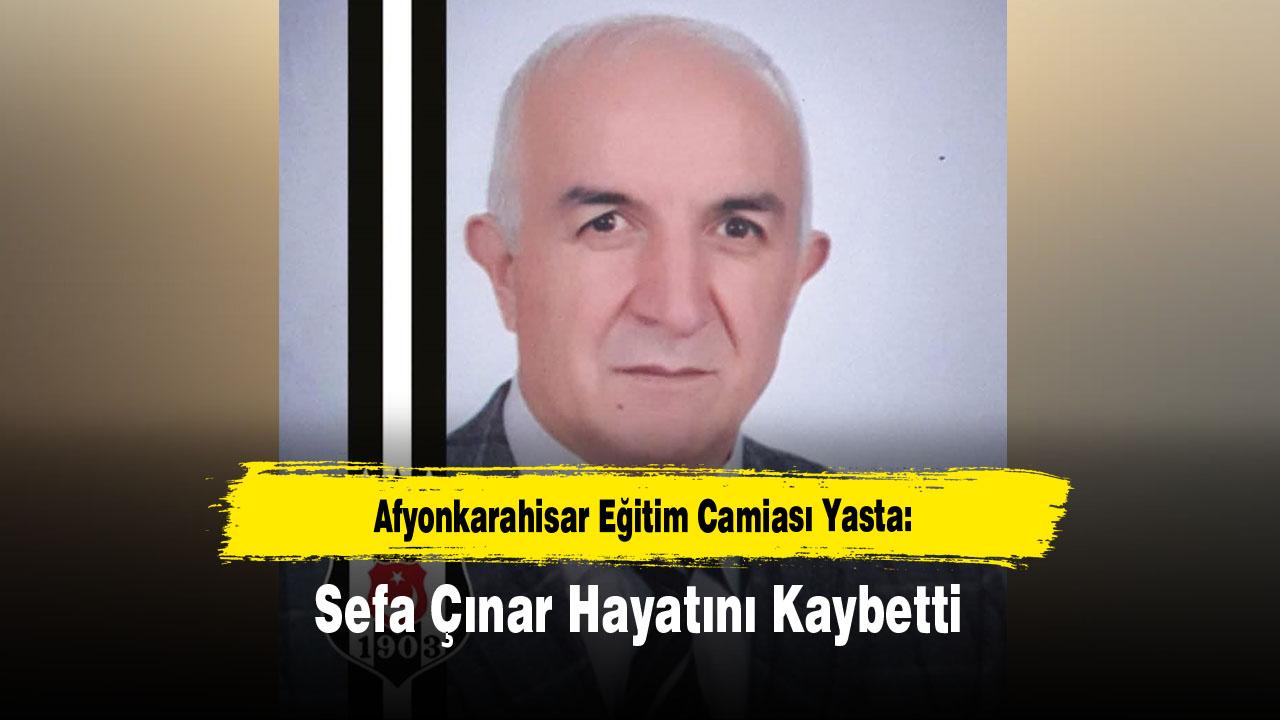 Afyonkarahisar Eğitim Camiası Yasta: Sefa Çınar Hayatını Kaybetti