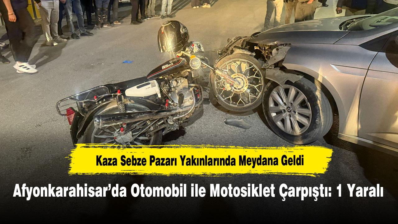 Afyonkarahisar’da Otomobil ile Motosiklet Çarpıştı: 1 Yaralı
