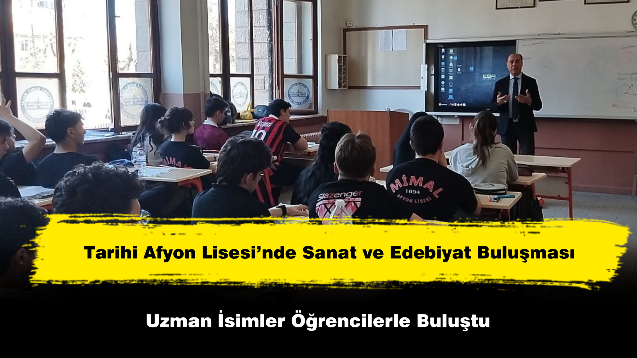 Tarihi Afyon Lisesi’nde Sanat ve Edebiyat Buluşması