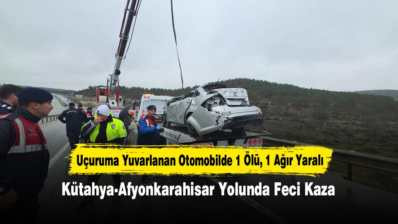 Kütahya-Afyonkarahisar Yolunda Feci Kaza: Uçuruma Yuvarlanan Otomobilde 1 Ölü, 1 Ağır Yaralı