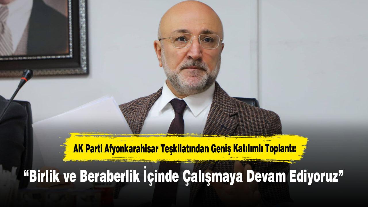 AK Parti Afyonkarahisar Teşkilatından Geniş Katılımlı Toplantı: “Birlik ve Beraberlik İçinde Çalışmaya Devam Ediyoruz”