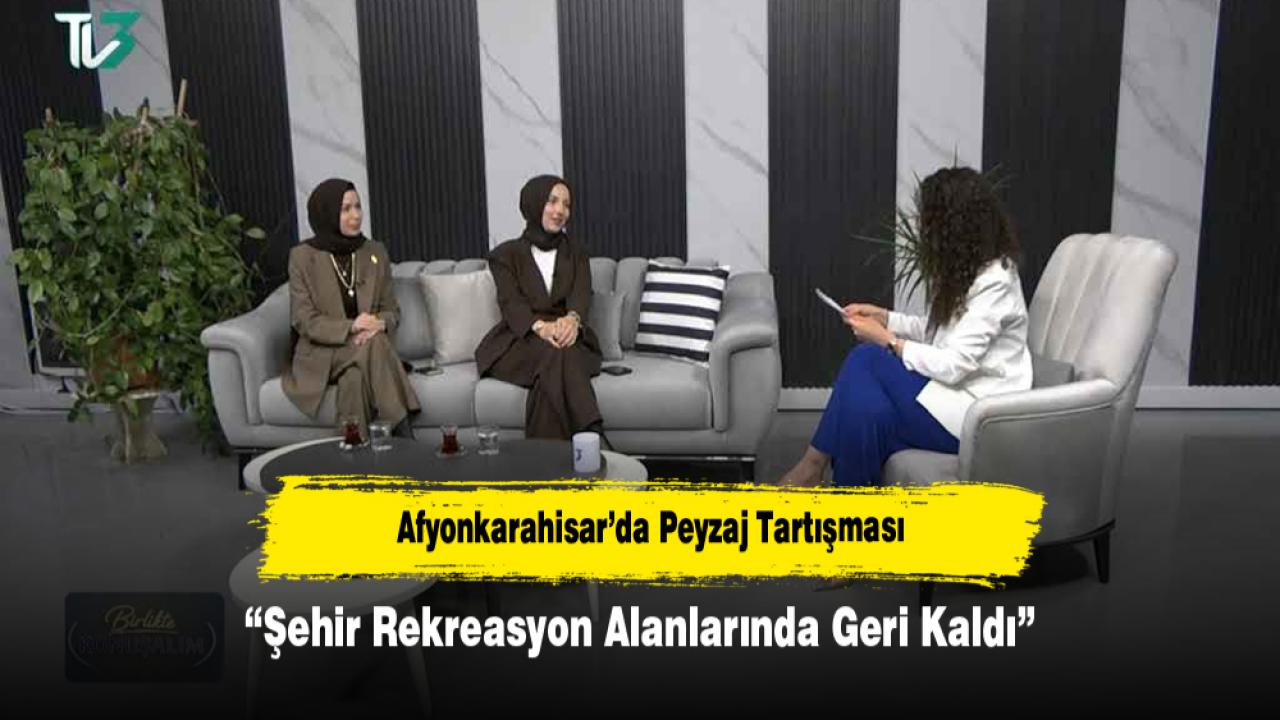 Afyonkarahisar’da Peyzaj Tartışması: “Şehir Rekreasyon Alanlarında Geri Kaldı”