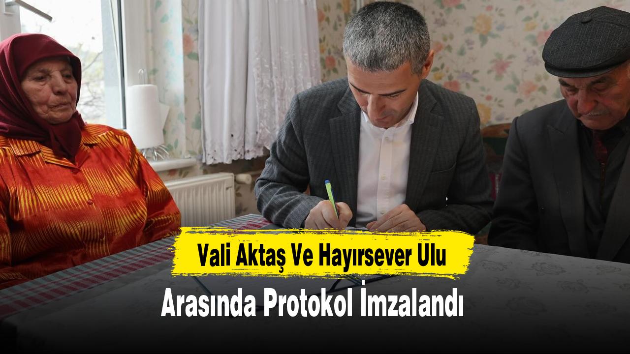 Vali Aktaş Ve Hayırsever Ulu Arasında Protokol İmzalandı