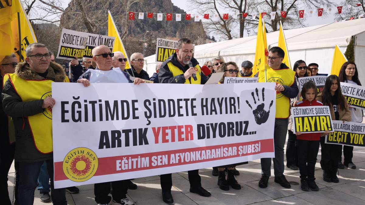 Eğitim Sen Afyonkarahisar Şube Başkanı: Karaaslan Okullarda Şiddete Artık Yeter!